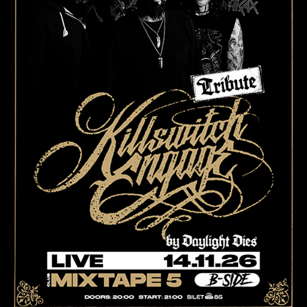 Плакат: Killswitch Engage Tribute by Daylight Dies LIVE / Club Mixtape 5 / 14.11