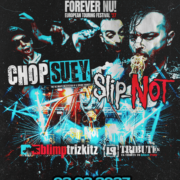 Плакат: Forever Nu! Tour: SOAD & Slipknot Tribute by Chop Suey & Slip-NOT + Limp Bizkit & Linkin Park Tribute / Club Mixtape 5/ 03.03.2027