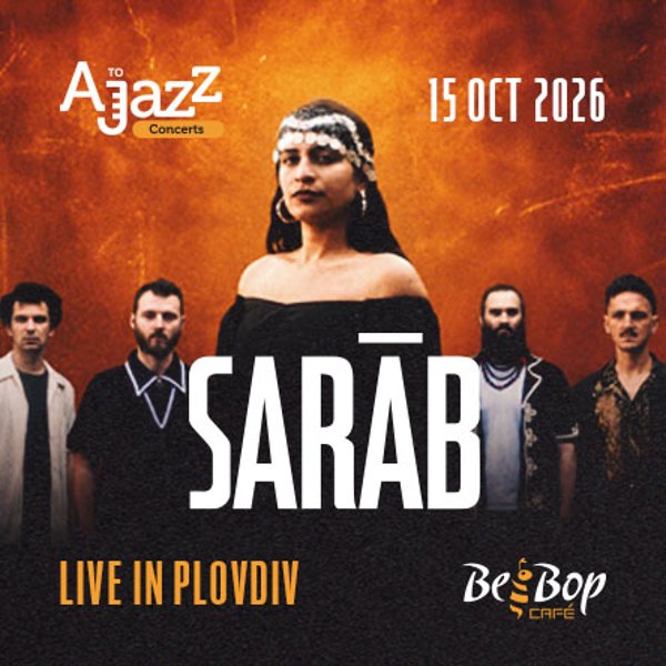 Плакат: A to JazZ Concerts представя: SARА̀B Live in Plovdiv