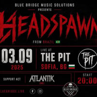 Плакат: Headspawn (Brazil) 🇧🇷 + Atlantik (Bulgaria) 🇧🇬 | The Pit, Sofia