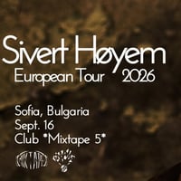 Плакат: SIVERT HØYEM :: European Tour 2026 :: Live in Sofia :: 16.09.2026 / Mixtape 5