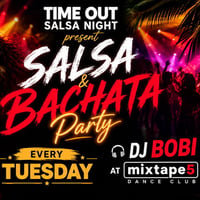 Плакат: TIME OUT | Salsa & Bachata night @ *MIXTAPE 5* DJ BOBI | Every Tuesday | 8.09 | 21:30