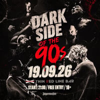 Плакат: DARK SIDE OF THE 90’s Night @ Thin Red Line Bar - 19.09.2026