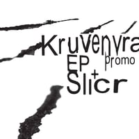 Плакат: KRUVENVRAG EP PROMO + SLiCR