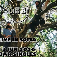 Плакат: ORB (AUS) LIVE IN SOFIA, Bar Singles - 13.06.2026
