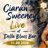 Плакат: Ciarán Sweeney at Delta Blues Bar