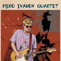 Плакат: Miro Ivanov Quartet @ Patches Blues Bar