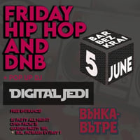 Плакат: Friday Hip Hop and DnB with Digital Jedi // Вънка-Вътре // 18H
