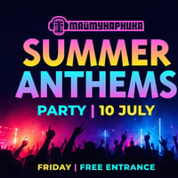 Плакат: ☀️ SUMMER ANTHEMS PARTY @ МАЙМУНАРНИКА | ВХОД СВОБОДЕН