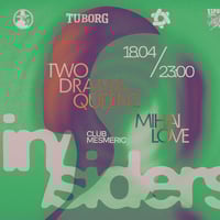 Плакат: in_siders with Two Drama Queenz + Mihai Love