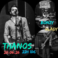 Плакат: THANOS (GR) w/ Bonzy&Vlady @ Patches Blues Bar