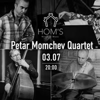 Плакат: Petar Momchev Quartet @ HOM'S