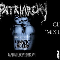 Плакат: PATRIARCHY/ Lunatic Theatre Live in Sofia / Club Mixtape 5 / 31.07