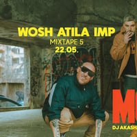 Плакат: WOSH MC,  АТИЛА, IMP / My Favourite Monsters LIVE + DJ Akasha, 5 O'Clock & MORE! / Mixtape 5 / 22.05