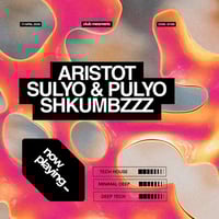 Плакат: now playing... w/ Aristot, Sulyo & Pulyo, Shkumbzzz