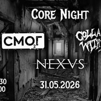Плакат: Core Night with Смог, Collapse Within & Nexvs at The Pit