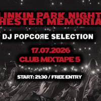 Плакат: LINKIN PARK NIGHT - Chester Memorial / DJ Selection by DJ PopCоЯе / Mixtape 5 / 17.07