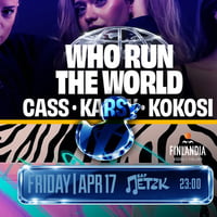 Плакат: WHO RUN THE WORLD w/ KOKOSI,CASS,KARSY - Бар Петък - 17.04.2026