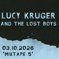 Плакат: LUCY KRUGER & THE LOST BOYS :: Live @ club *Mixtape 5* :: 03.10.2026