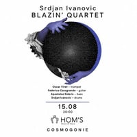 Плакат: SRDJAN IVANOVIC QUARTET – COSMOGONIE @ HOM'S