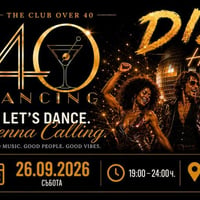 Плакат: 40 Dancing | U4 Vienna | 26.09.2026 от 19 ч