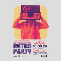 Плакат: RETRO PARTY | DJ set Мартин Михайлов | - 14 септември 2026 - Кино Кабана