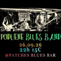 Плакат: Poduene Blues Band @ Patches Blues Bar