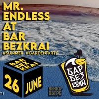 Плакат: Mr. Endless at Bar Bezkrai // вънка-вътре // 26 June