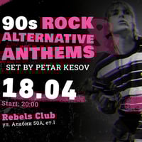 Плакат: 90s ROCK & ALTERNATIVE ANTHEMS - Set by Petar Kesov --- REBELS CLUB