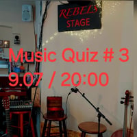 Плакат: MUSIC  QUIZ #3 --- 9.07 --- 20:00 --- REBELS CLUB