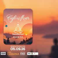 Плакат: Café del Mar & Buddha-Bar | Мартин Михайлов | - 5 септември 2026 - Кино Кабана