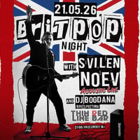 Плакат: BritPop Night with SVILEN NOEV Acoustic Live & DJ Set by BOGDANA @ Thin Red Line Bar - 21.05.2026