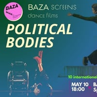 Плакат: BAZA Screens Dance Films - Political Bodies