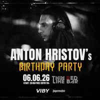Плакат: ANTON HRISTOV's Birthday Party @ Thin Red Line Bar - 06.06.2026
