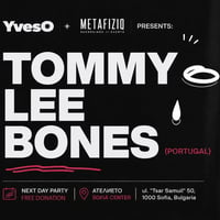 Плакат: YvesO + METAFIZIQ present: TOMMY LEE BONES / Portugal