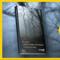 Плакат: Once There Was Spring. Разговор на Ангел Игов с Том Филипс за преводите му на Гео Милев