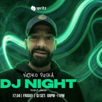 Плакат: DJ NIGHT at Spritz | NEDKO PUSKA | 17.04
