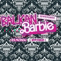 Плакат: Balkan Barbie (with Rozober) @ Bar NOMO