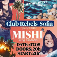 Плакат: MISHI --- REGGAETON SUMMER PARTY --- 7.08 --- 21:00 --- REBELS CLUB