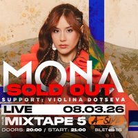Плакат: SOLD OUT 🚨 MONA LIVE - 8-ми МАРТ - Club MIXTAPE 5