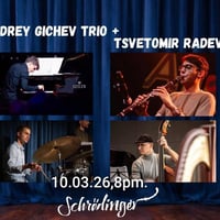 Плакат: ANDREY GICHEV TRIO feat. Tsvetomir Radev