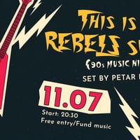 Плакат: This is your REBELS summer Vol.2 - 90s Music Night - Set by Petar Kesov - 11.07.2026 - Rebels Club