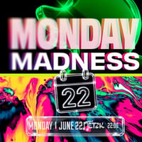 Плакат: MONDAY MADNESS - Бар Петък - 22.06.2026