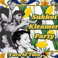 Плакат: Bulgar Klezmer & Yara M'Toto Sukkot Klezmer Party🍋🪬