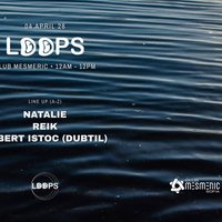 Плакат: Loops with Robert Istoc (Dubtil), Natalie & Reik