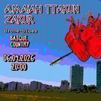 Плакат: A.MAIAH TTAKUN / ZAKUR [Basque Country] & ZUCKER-GYÁRFÁS-RODRIGUEZ [US/HU/VE] :: 06.04.2026
