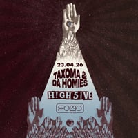 Плакат: 23.04 ТАХОМА & DA HOMIES | H!GH 5iVE | LIVE | СОФИЯ @FOMO the club