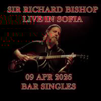 Плакат: Sir Richard Bishop live at Bar Singles