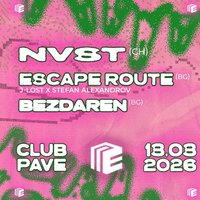 Плакат: NVST (CH) w/ J-Lost, Stefan Alexandrov - "Escape Route" (BG), Bezdaren (BG) at PAVE