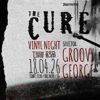 Плакат: THE CURE - VINYL NIGHT with GROOVY GEORGE @ Thin Red Line Bar - 18.04.2026